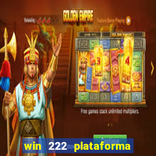 win 222 plataforma de jogos